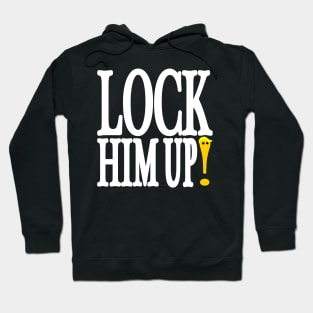 Lock Him Up Hoodie